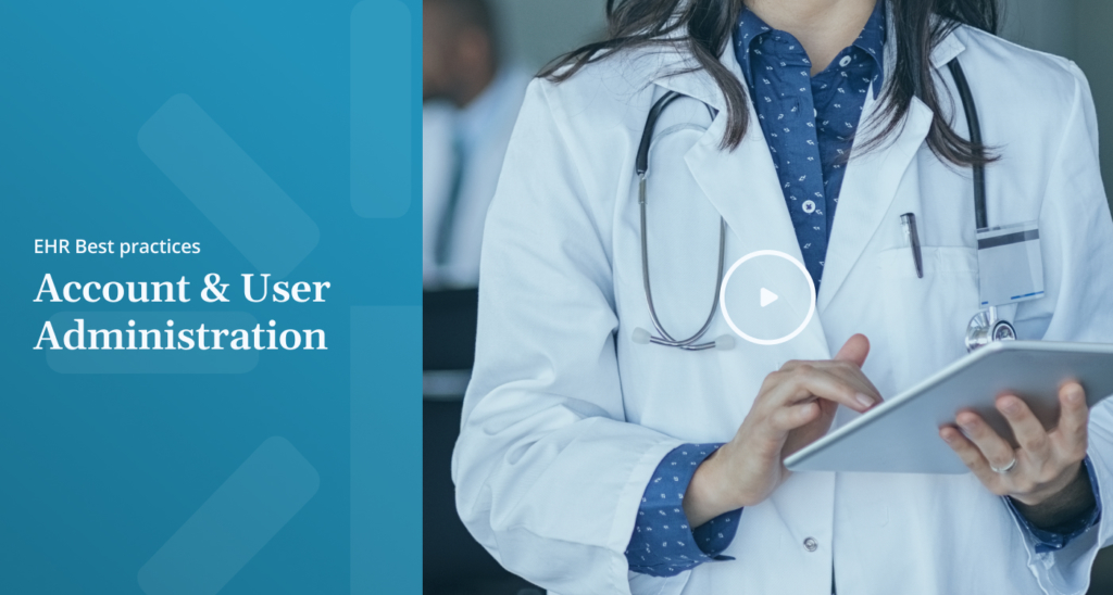 EHR Best practices Account User Administration