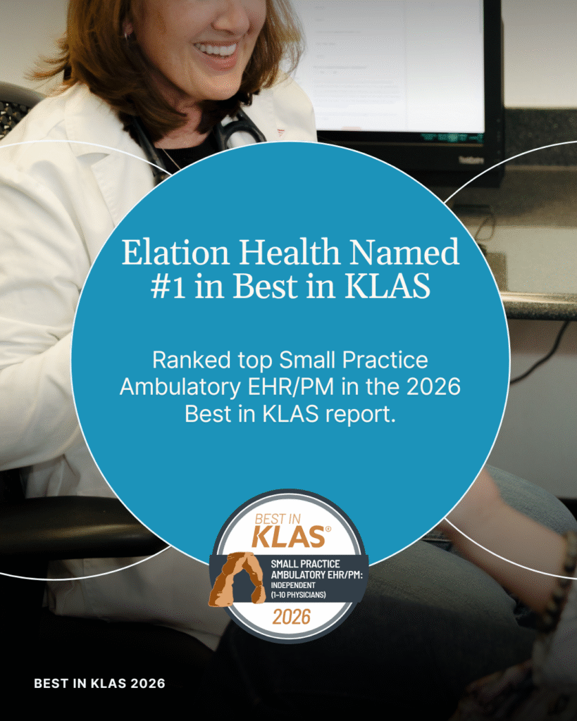 Elation Health Named #1 in Best in KLAS. Ranked top Small Practice Ambulatory EHR/PM in the 2026 Best in KLAS report.